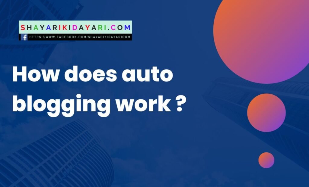 How does auto blogging work