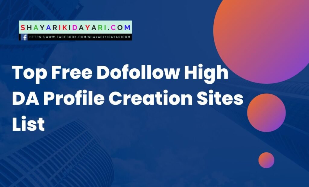 Top Free Dofollow High DA Profile Creation Sites List