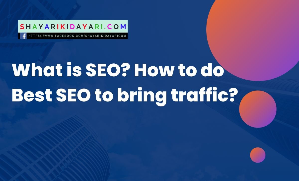 What is SEO How to do Best SEO to bring traffic