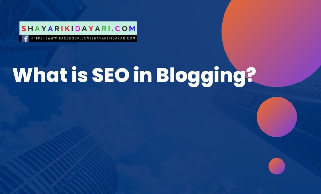 What is SEO in Blogging