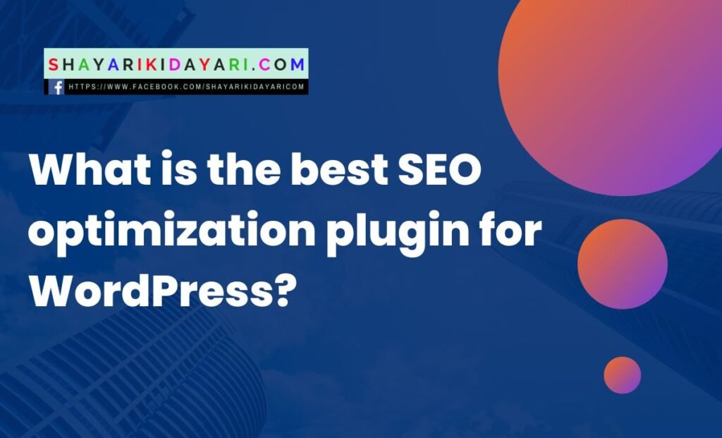 What is the best SEO optimization plugin for WordPress