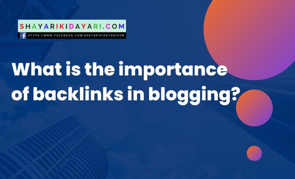 What is the importance of backlinks in blogging